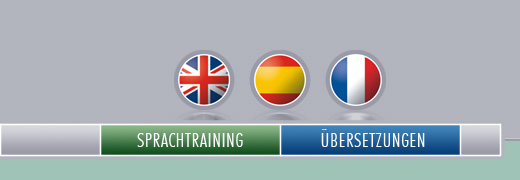 Sprachtraining & &Uuml;bersetzungen - Englisch - Spanisch - Franz&ouml;sisch